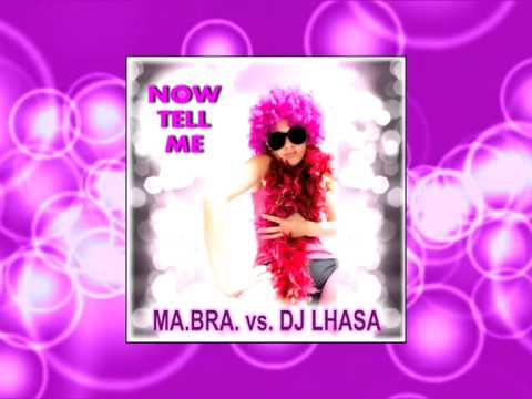 MA.BRA. vs. DJ LHASA now tell me (Ma.Bra. Mix - Preview) COD. I.S.R.C. IT-C92-11-00078