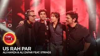 Coke Studio Season 10| BTS| Us Rah Par| Ali Hamza &amp; Ali Zafar feat. Strings