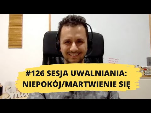 126# uwalnianie emocji: Niepokój, martwienie się, strach o przyszłość, pragnienie kontroli