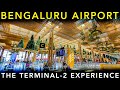 INDIA S MOST BEAUTIFUL TERMINAL BENGALURU AIRPORT TERMINAL 2 Airport Experience