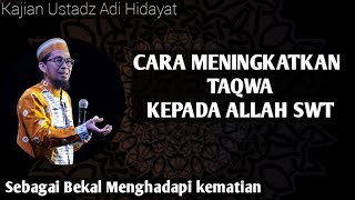 Download lagu Cara Meningkatkan Taqwa, Sebagai bekal menghadapi kematian - Ustadz Adi Hidayat #kajianislam mp3