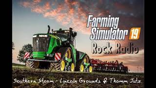 Farming Simulator 19 - Rock Radio: Southern Storm - Lincoln Grounds &amp; Thomm Jutz