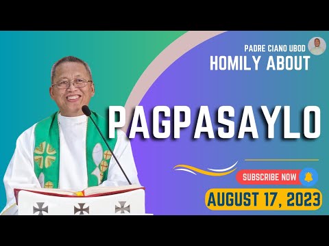Fr. Ciano Homily about PAGPASAYLO - 8/17/2023