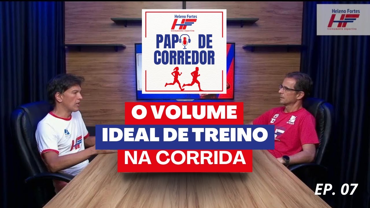 Papo de Corredor - Episódio 7: O volume ideal de treino na corrida
