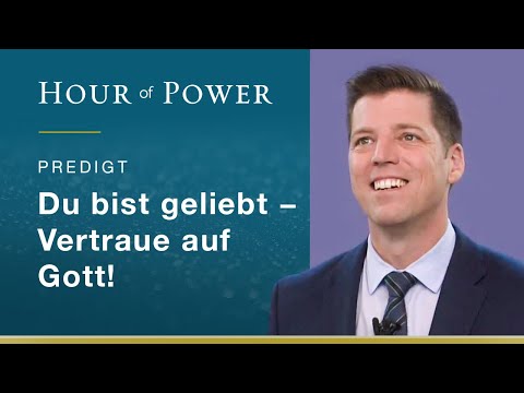 Bobby Schuller: Du bist geliebt - Vertraue auf Gott!
