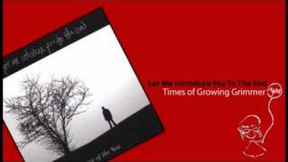 Let Me Introduce You To The End - Times of Growing Grimmer