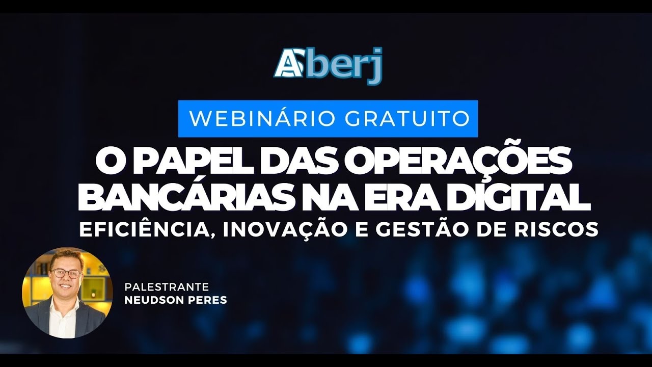 Webinário O Papel das Operações Bancárias na Era Digital