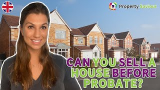 2024: Can You Sell a House Before Probate in the UK?