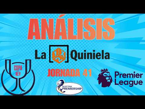 ANÁLISIS COMPLETO LA QUINIELA JORNADA 41