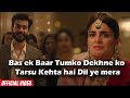 Bas Ek Baar Tumko Dekhne Ko Tarsu Kehta Hai Dil Ye Mera Bas Ek Baar Tumko Status Love Story Song