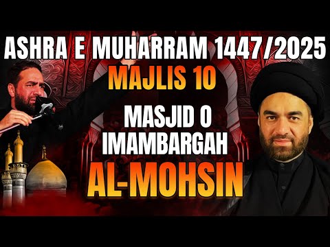 Majlis 10 | Imambargah Al-Mohsin, Karachi | Allama Syed Ali Raza Rizvi | 10th Muharram 1447/2025