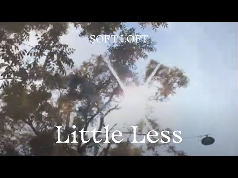 Little Less - Soft Loft