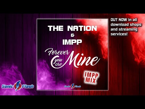 The Nation & IMPP - Forever you are Mine (IMPP Mix)