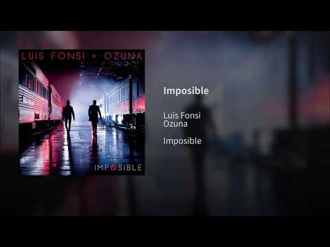 Luis Fonsi ft Ozuna - Imposible (Audio)
