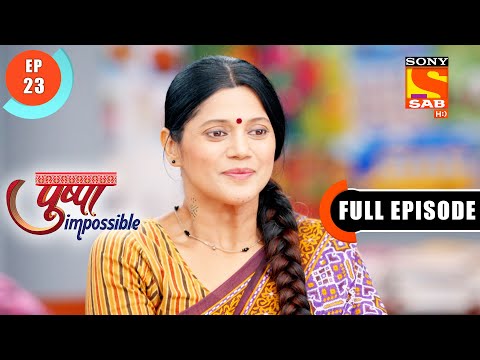 Pushpa Wants To Admit Herself In The School - Pushpa Impossible - Ep 23 - Full Episode- 1 July  2022