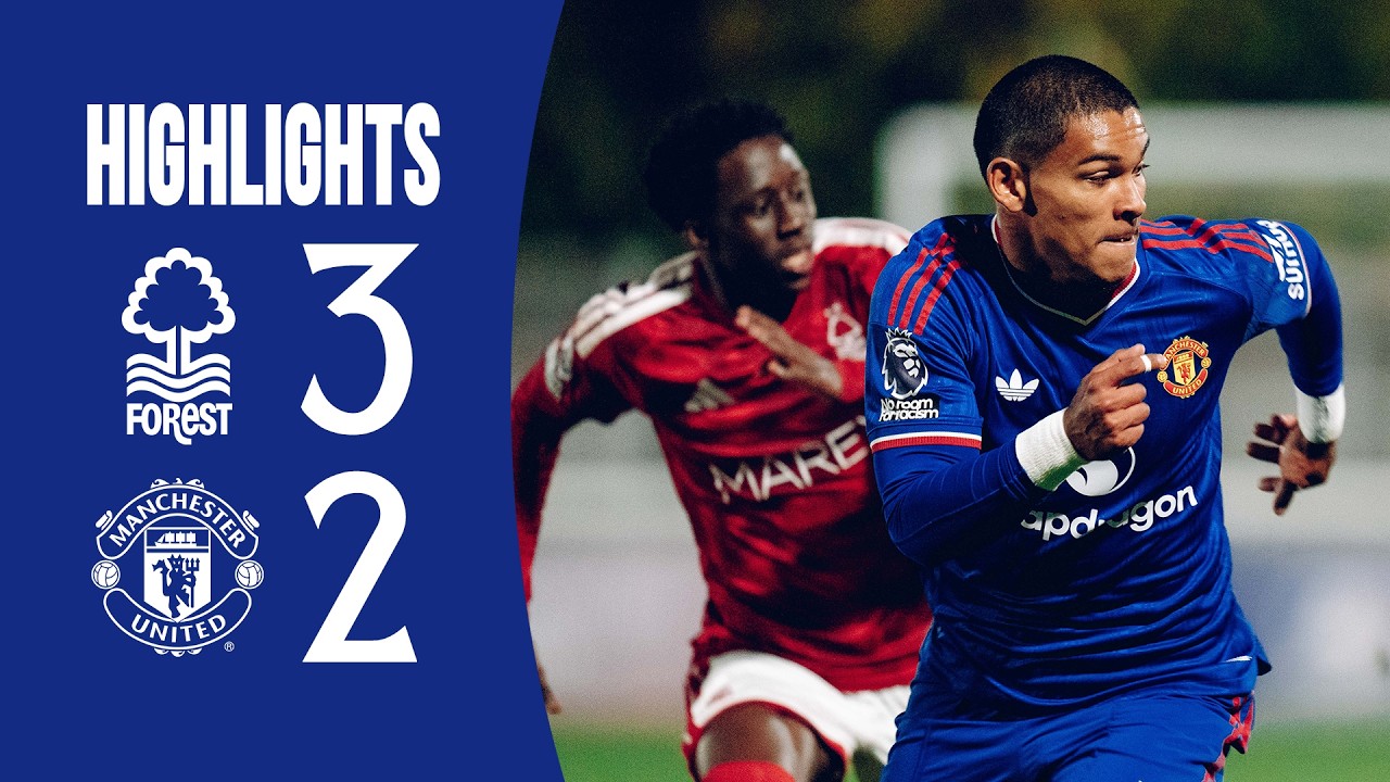 Academy Highlights | Nott'm Forest 3-2 Man Utd U21s | Premier League 2