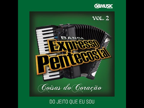 DO JEITO QUE EU SOU - BANDA EXPRESSO PENTECOSTAL (Oficial)