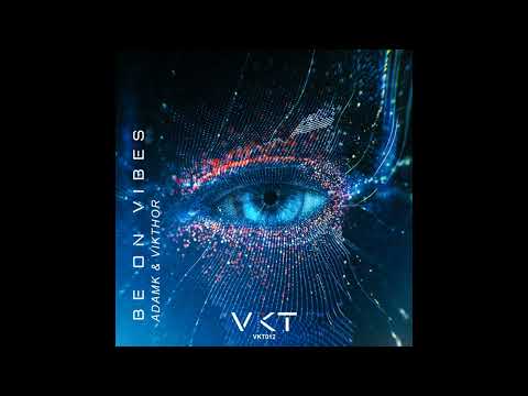 AdamK, Vikthor - Be on Vibes (Original Mix)
