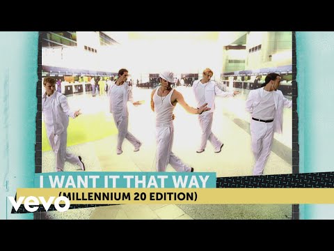 Backstreet Boys - I Want It That Way (Millennium 20 Edition)