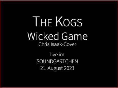 The Kogs - Wicked Game (Chris Isaak Acoustic Cover) Live im Soundgärtchen