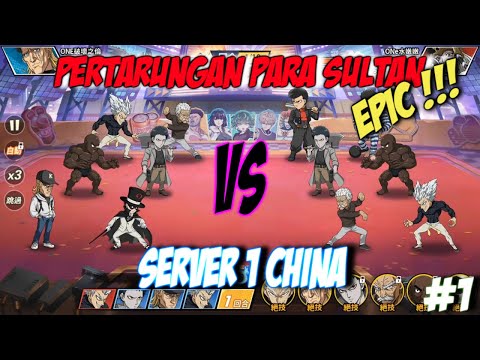 Pertarungan Para SULTAN SERVER 1 CHINA #1 ONE PUNCH MAN : THE STRONGEST