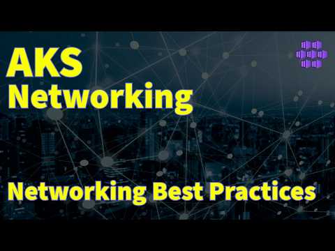AKS Networking: Best Practices Guide for Production (Azure Kubernetes Service)