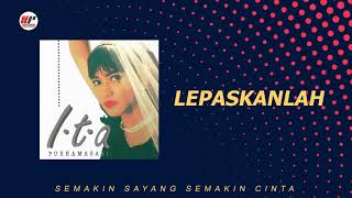 Download lagu Ita Purnamasari - Lepaskanlah mp3
