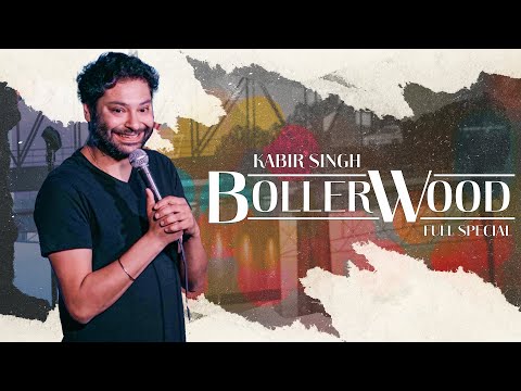 Kabir Singh: Bollerwood - Full Comedy Special