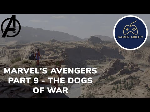Marvel's Avengers Gameplay Walkthrough Part 9 - Full Gameplay Series Part  9 – The Dogs of War