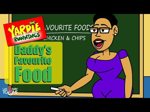 Yardie Runnings #18 | Daddy's Favourite Food | Jamaican Animated Comedy