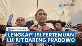 [FULL] Luhut Blak-blakan Ungkap Isi Pertemuan dengan Prabowo-Chatib Basri dkk di Istana Jakarta