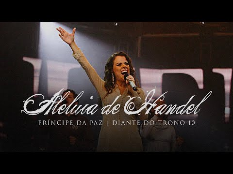 Aleluia de Handel | DVD Príncipe da Paz | Diante do Trono