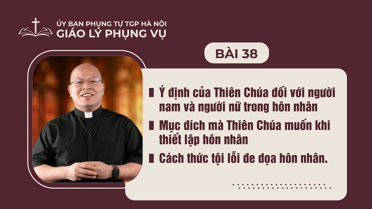 Bài 38 - Giáo lý Phụng vụ