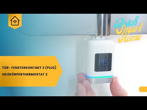 NEUER Tür- und Fensterkontakt 2 (Plus) trifft Heizkörperthermostat 2 | Bosch Smart Home | TEST