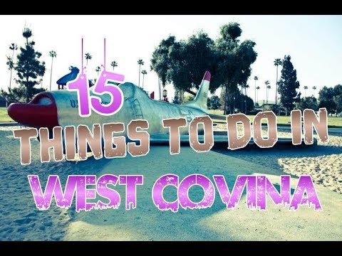 Top 15 Things To Do In West Covina, California