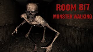 Room 817 Monster Walking