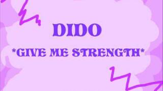 GIVE ME STRENGTH~DIDO  With LYRICS!~