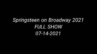 Springsteen on Broadway 2021 - FULL SHOW - 07-14-2021