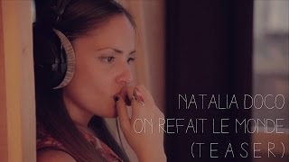 Natalia Doco - On refait le monde (TEASER - Studio)