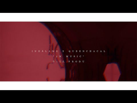 INHALAME X QUEENCHACAL X 2M MUSIC X D ZZ PRODU
