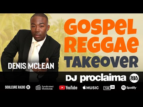 Gospel Reggae Takeover show ft Denis Mclean - DJ Proclaima 13th Feb 2020