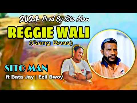 Reggie Wali _ SITO MAN ft Bata Jay & Ezii Bwoy ( PROD By Sito Man) _ 2024  [HULI AMPLIFIERS RECORDS]