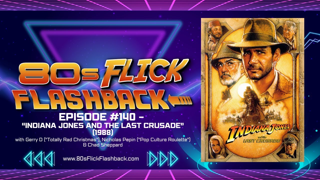 #140 - "Indiana Jones and the Last Crusade" (1989) with Gerry D, Nicholas Pepin & Chad Sheppard #140 - "Indiana Jones and the Last Crusade" (1989) with Gerry D, Nicholas Pepin & Chad Sheppard