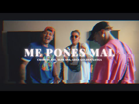 Desert Niños / @CharlesAns + Adan @TheGoldenganga  + @SlimAns - Me Pones Mal (Video Oficial)
