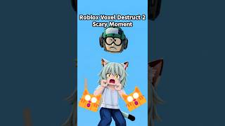 Roblox Voxel Destruct 2 Scary Moment 🙀 #roblox #ヤニねこ #shorts