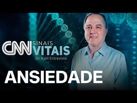 AO VIVO: CNN SINAIS VITAIS – DR. KALIL ENTREVISTA: ANSIEDADE | 29/08/2026