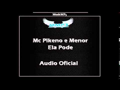 MC Pikeno e Menor   Ela Pode  -  MMP3