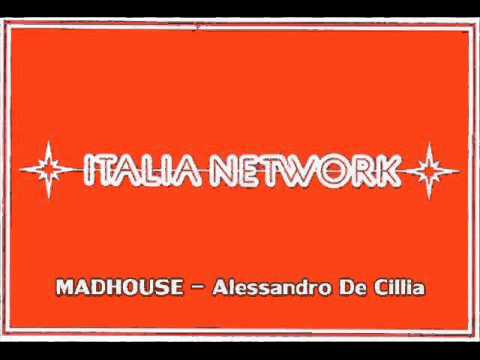 Schegge da Radio Italia Network - MADHOUSE - Alessandro De Cillia