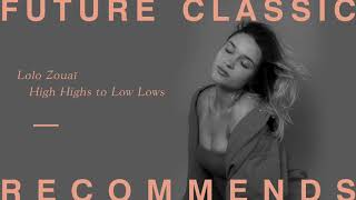 Lolo Zouaï - High Highs to Low Lows