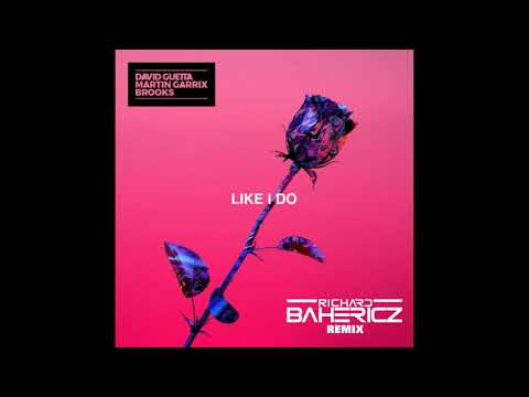 David Guetta x Martin Garrix x Brooks - Like I Do (Richard Bahericz Remix)